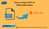 How to Import PST to Office 365 Online.png