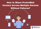 How to Share ProtonMail Contact Across Multiple Devices Without Failures.png How to Share ProtonMail Contact Across Multiple Devices Without Failures.png